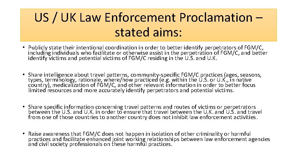 US / UK Law Enforcement Proclamation – stated aims: • Publicly state their intentional