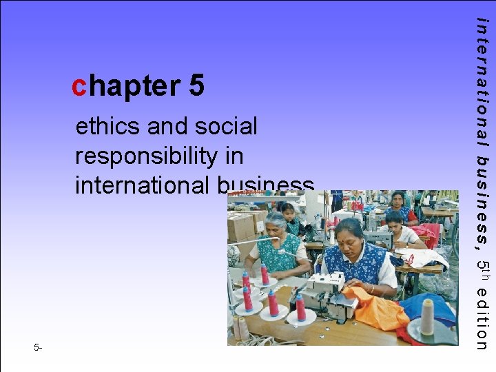 ethics and social responsibility in international business 5 - i n t e r