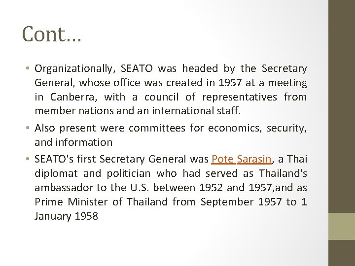 Cont… • Organizationally, SEATO was headed by the Secretary General, whose office was created