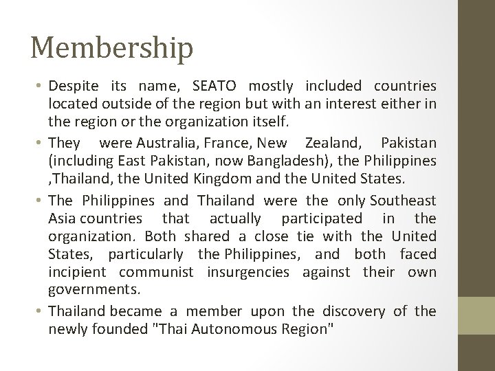 Membership • Despite its name, SEATO mostly included countries located outside of the region