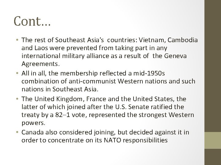Cont… • The rest of Southeast Asia's countries: Vietnam, Cambodia and Laos were prevented