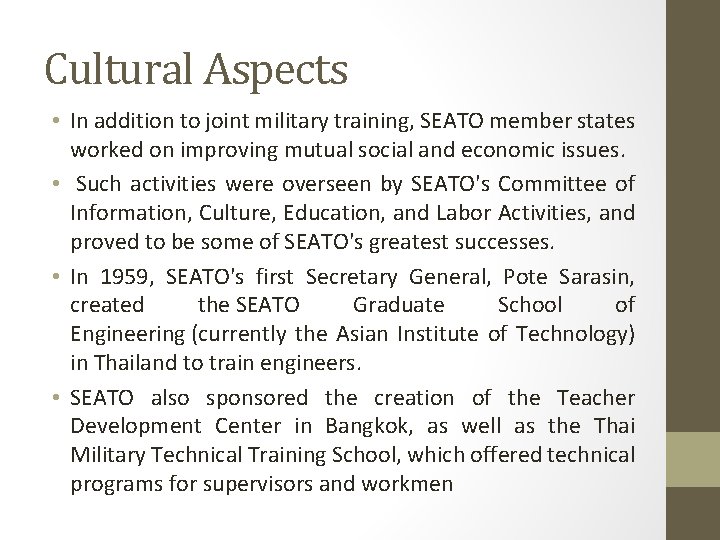 Cultural Aspects • In addition to joint military training, SEATO member states worked on