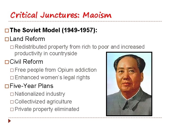 Critical Junctures: Maoism � The Soviet Model (1949 -1957): � Land Reform � Redistributed Critical Junctures: Maoism � The Soviet Model (1949 -1957): � Land Reform � Redistributed