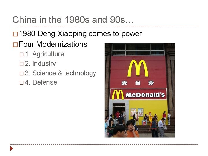 China in the 1980 s and 90 s… � 1980 Deng Xiaoping comes to