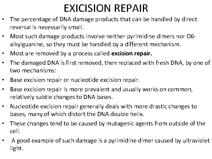 EXICISION REPAIR • The percentage of DNA damage products that can be handled by