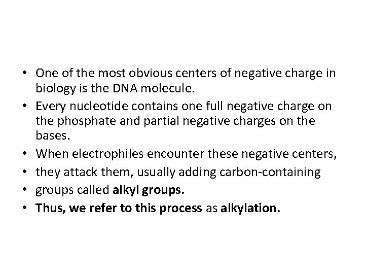  • One of the most obvious centers of negative charge in biology is