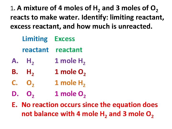1. A mixture of 4 moles of H 2 and 3 moles of O