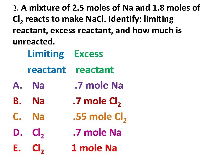 3. A mixture of 2. 5 moles of Na and 1. 8 moles of