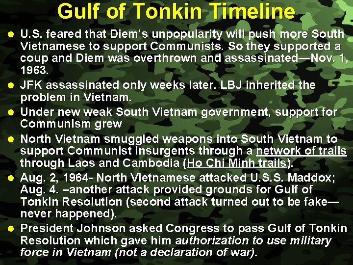 Slide 10 l l l Gulf of Tonkin Timeline U. S. feared that Diem’s