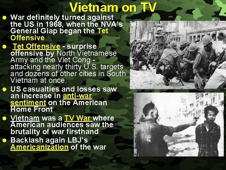Slide 13 l l l Vietnam on TV War definitely turned against the US