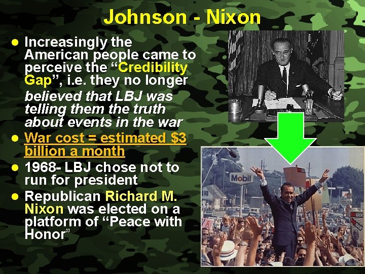 Slide 16 l l Johnson - Nixon Increasingly the American people came to perceive