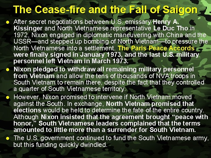 Slide 19 The Cease-fire and the Fall of Saigon After secret negotiations between U.