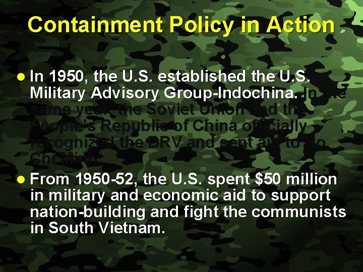 Slide 5 Containment Policy in Action l In 1950, the U. S. established the
