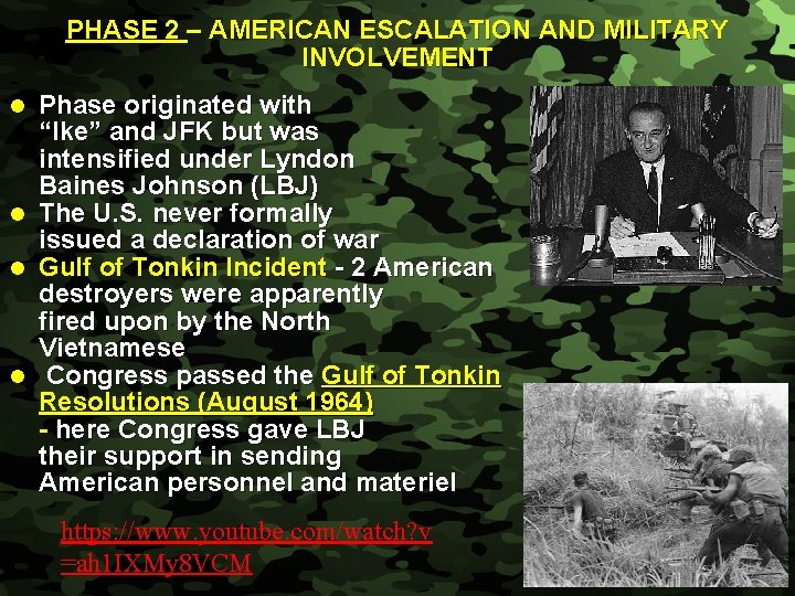 Slide 7 l l PHASE 2 – AMERICAN ESCALATION AND MILITARY INVOLVEMENT Phase originated