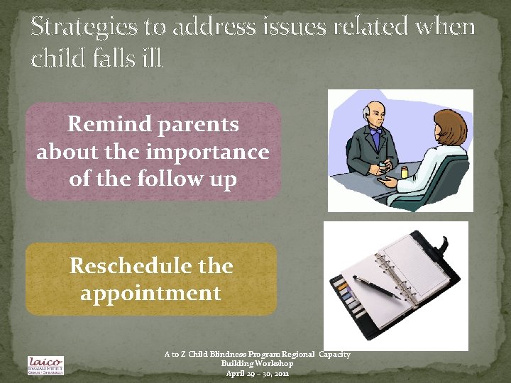 Strategies to address issues related when child falls ill Remind parents about the importance