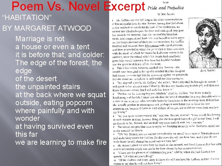 Poem Vs. Novel Excerpt “HABITATION” BY MARGARET ATWOOD Marriage is not a house or