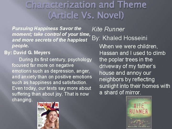 Characterization and Theme (Article Vs. Novel) Pursuing Happiness Savor the Kite Runner moment; take