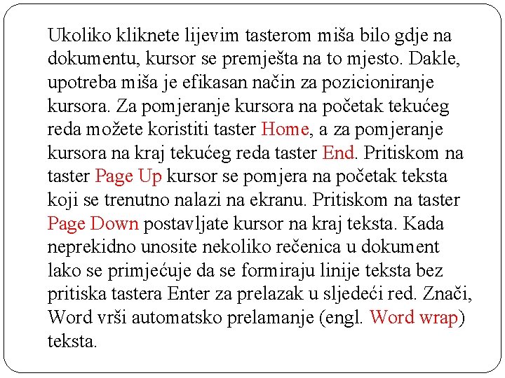  Ukoliko kliknete lijevim tasterom miša bilo gdje na dokumentu, kursor se premješta na