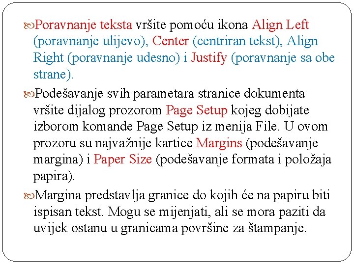  Poravnanje teksta vršite pomoću ikona Align Left (poravnanje ulijevo), Center (centriran tekst), Align