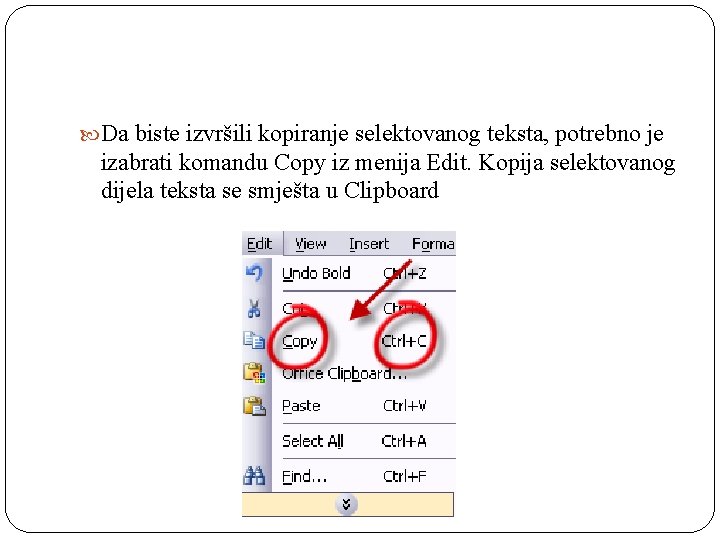  Da biste izvršili kopiranje selektovanog teksta, potrebno je izabrati komandu Сору iz menija