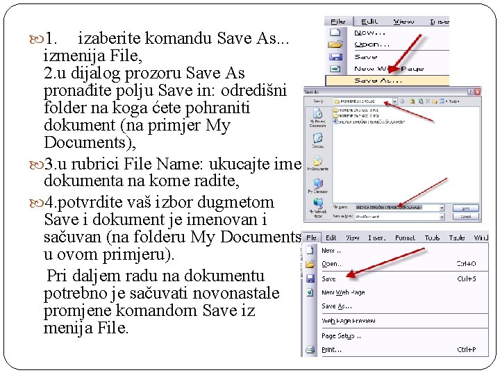  1. izaberite komandu Save As. . . izmenija File, 2. u dijalog prozoru