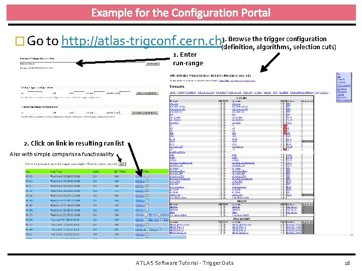 Example for the Configuration Portal � Go to http: //atlas‐trigconf. cern. ch 3. Browse
