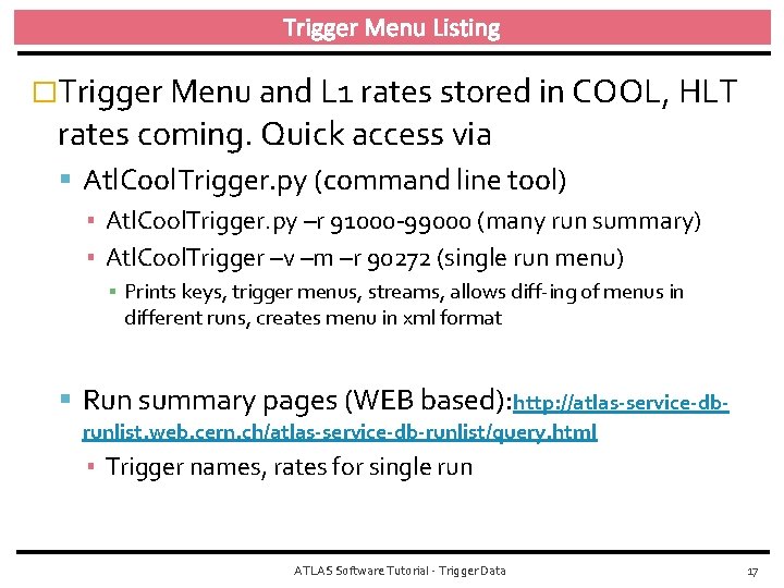 Trigger Menu Listing �Trigger Menu and L 1 rates stored in COOL, HLT rates