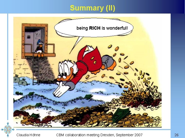 Summary (II) being RICH is wonderful! Claudia Höhne CBM collaboration meeting Dresden, September 2007