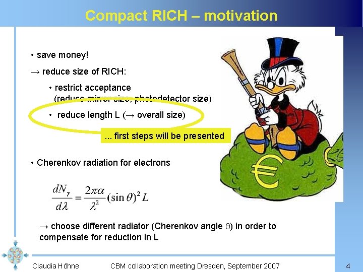 Compact RICH – motivation • save money! → reduce size of RICH: • restrict