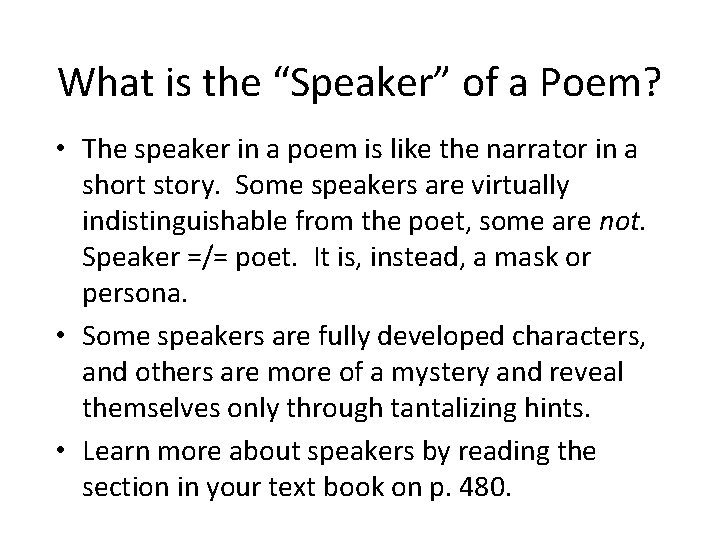 What is the “Speaker” of a Poem? • The speaker in a poem is