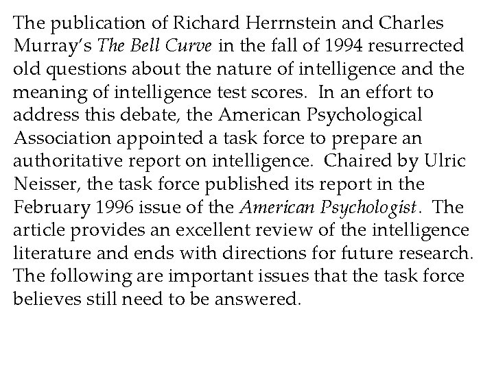 The publication of Richard Herrnstein and Charles Murray’s The Bell Curve in the fall The publication of Richard Herrnstein and Charles Murray’s The Bell Curve in the fall