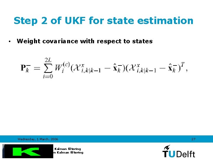 Step 2 of UKF for state estimation • Weight covariance with respect to states