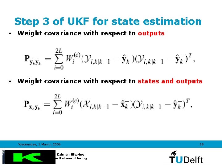Step 3 of UKF for state estimation • Weight covariance with respect to outputs