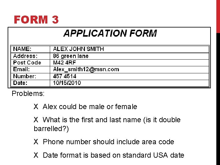 FORM 3 Problems: X Alex could be male or female X What is the