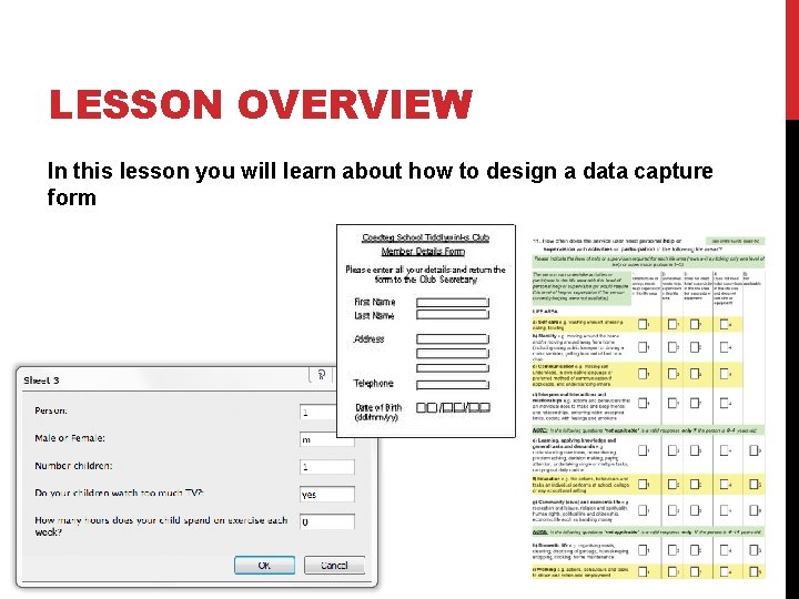 LESSON OVERVIEW In this lesson you will learn about how to design a data