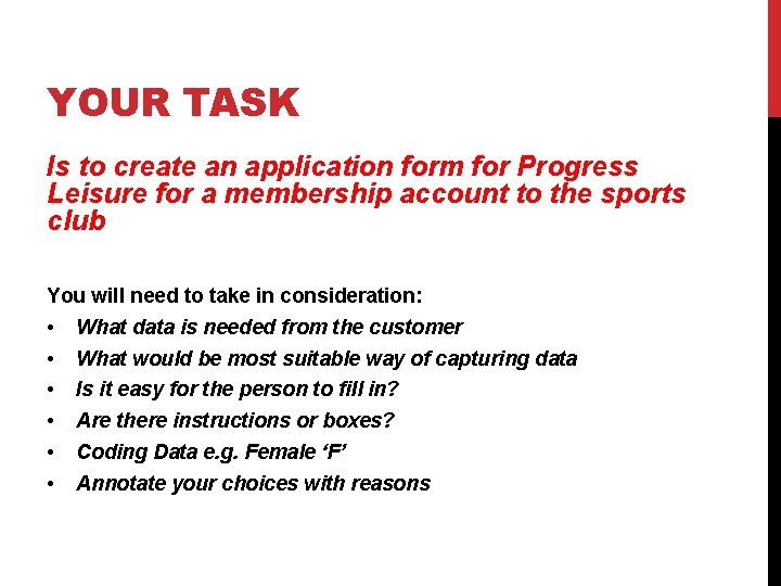 YOUR TASK Is to create an application form for Progress Leisure for a membership