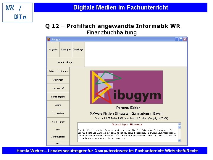 Digitale Medien im Fachunterricht Q 12 – Profilfach angewandte Informatik WR Finanzbuchhaltung Harald Weber