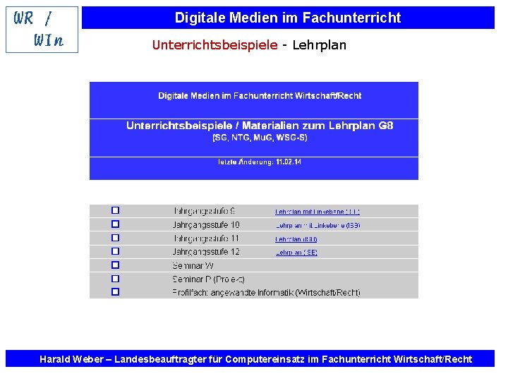 Digitale Medien im Fachunterricht Unterrichtsbeispiele - Lehrplan Harald Weber – Landesbeauftragter für Computereinsatz im