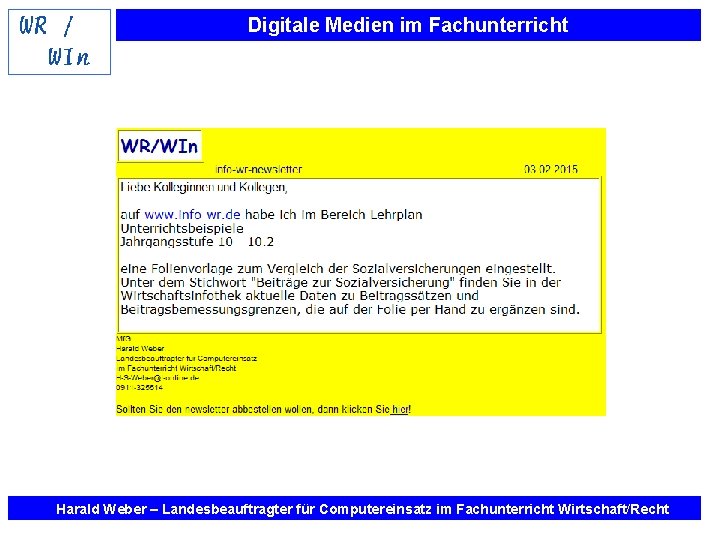 Digitale Medien im Fachunterricht Harald Weber – Landesbeauftragter für Computereinsatz im Fachunterricht Wirtschaft/Recht 