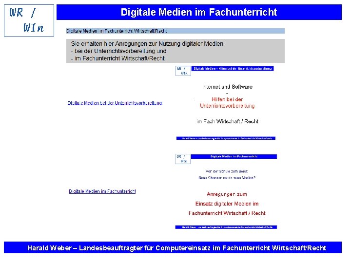 Digitale Medien im Fachunterricht Harald Weber – Landesbeauftragter für Computereinsatz im Fachunterricht Wirtschaft/Recht 