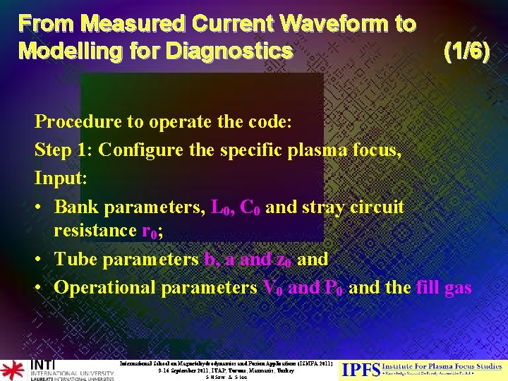 From Measured Current Waveform to Modelling for Diagnostics (1/6) Procedure to operate the code: From Measured Current Waveform to Modelling for Diagnostics (1/6) Procedure to operate the code: