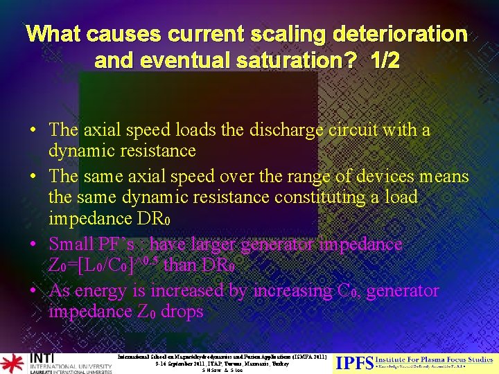 What causes current scaling deterioration and eventual saturation? 1/2 • The axial speed loads What causes current scaling deterioration and eventual saturation? 1/2 • The axial speed loads