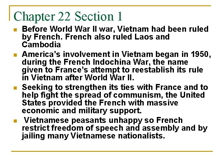 Chapter 22 Section 1 n n Before World War II war, Vietnam had been