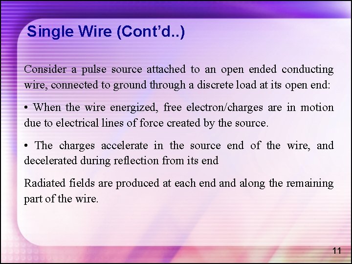 Single Wire (Cont’d. . ) Consider a pulse source attached to an open ended