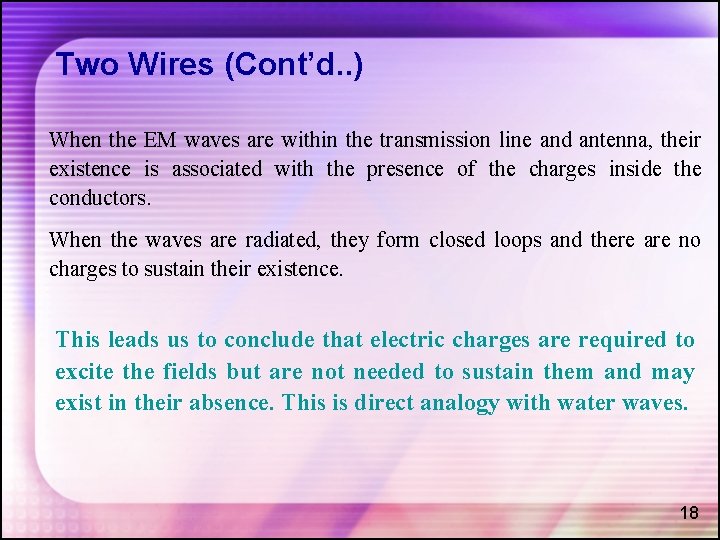 Two Wires (Cont’d. . ) When the EM waves are within the transmission line