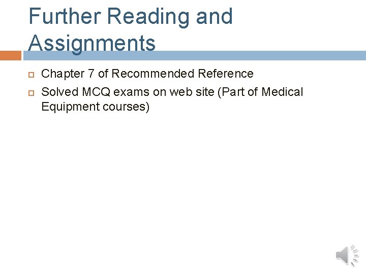 Further Reading and Assignments Chapter 7 of Recommended Reference Solved MCQ exams on web