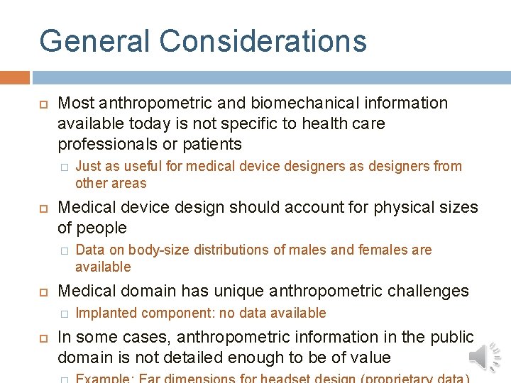 General Considerations Most anthropometric and biomechanical information available today is not specific to health