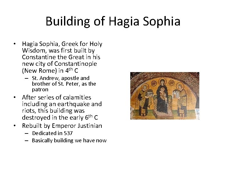 Building of Hagia Sophia • Hagia Sophia, Greek for Holy Wisdom, was first built