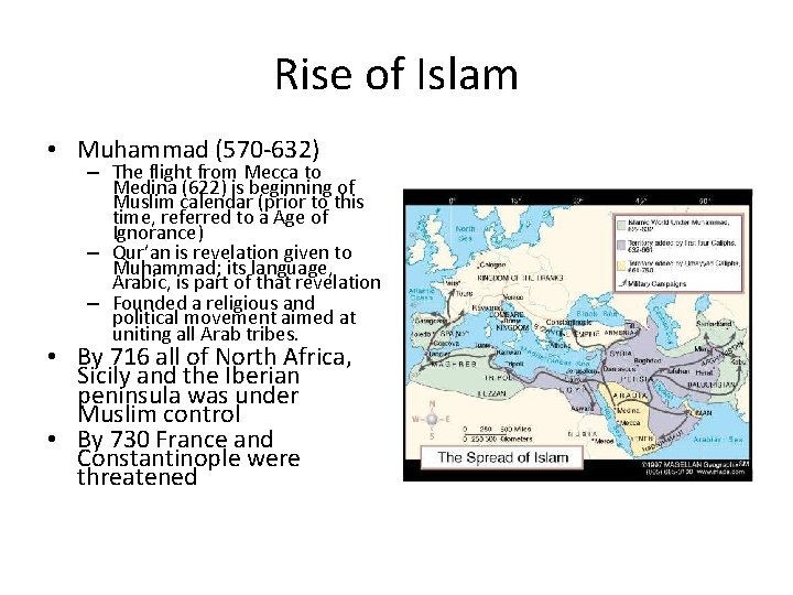 Rise of Islam • Muhammad (570 -632) – The flight from Mecca to Medina