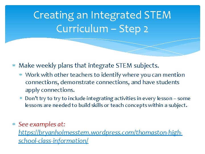 Creating an Integrated STEM Curriculum – Step 2 Make weekly plans that integrate STEM Creating an Integrated STEM Curriculum – Step 2 Make weekly plans that integrate STEM